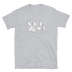 Hablame Nice Short-Sleeve Unisex T-Shirt