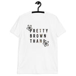 Pretty Brown Thang Short-Sleeve Unisex T-Shirt